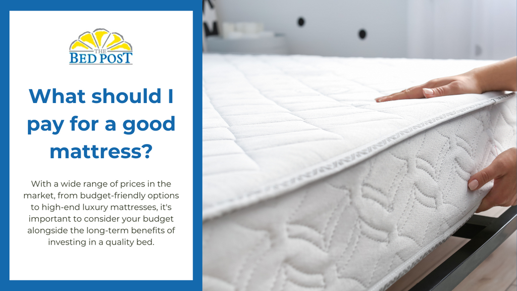 What should I pay for a good mattress?
